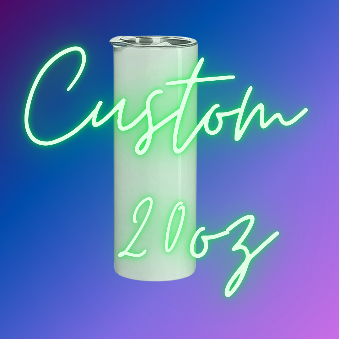 CUSTOM 20oz
