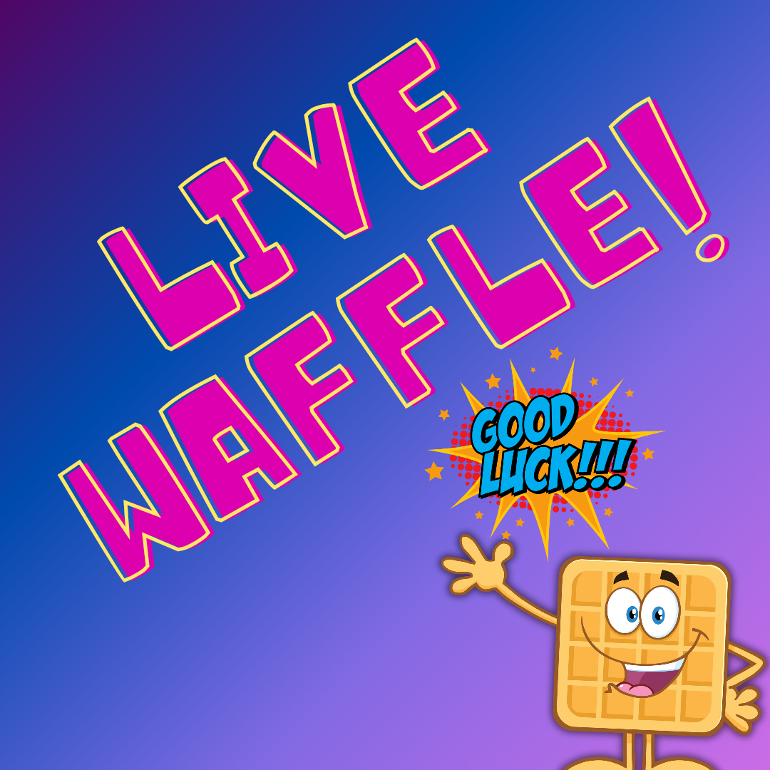 * 003 LIVE WAFFLE - Any Product We Make!