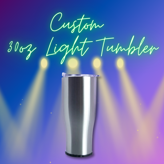 TUMBLER Custom 30oz LIGHT CUP Epoxy